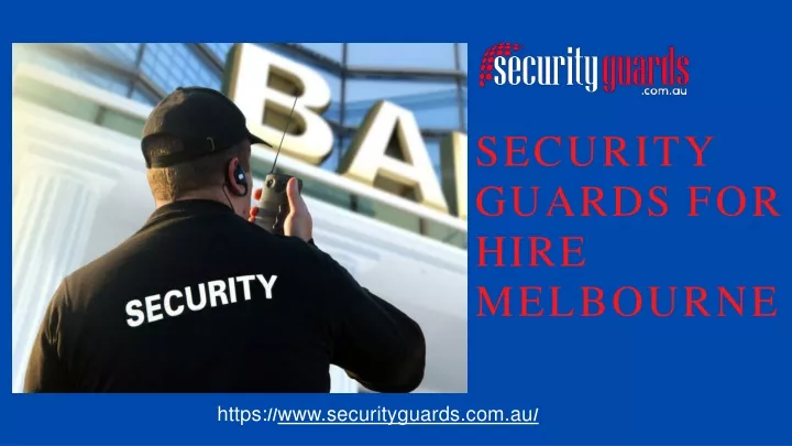 Ppt Security Guards For Hire Melbourne Powerpoint Presentation Free