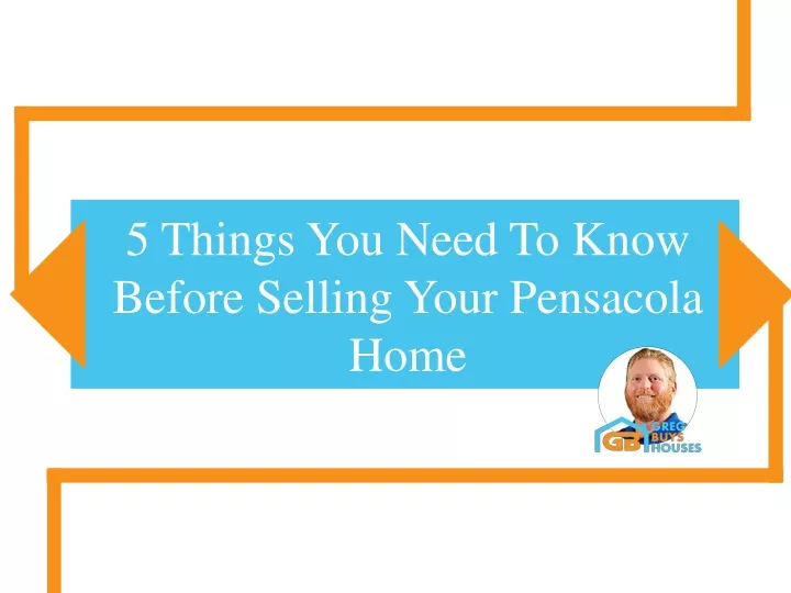 PPT 5 Things You Should Know Before Selling A House In Pensacola