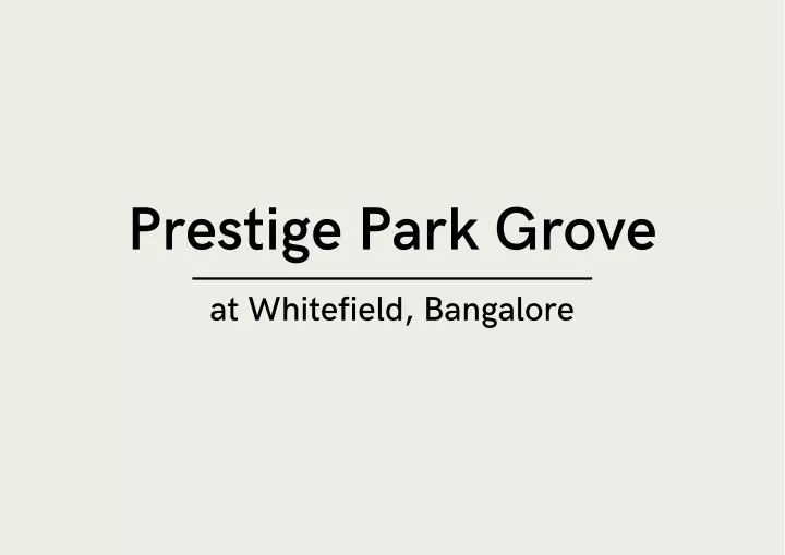 Ppt Prestige Park Grove At Whitefield Bengaluru Pdf Powerpoint