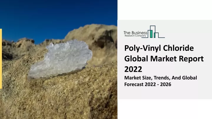 PPT Poly Vinyl Chloride Market Overview Demand Factors Industry