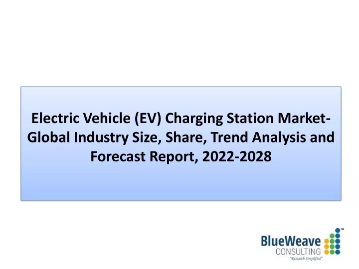 Ppt Electric Vehicle Ev Charging Station Market