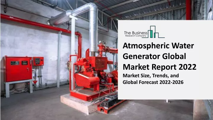 PPT Atmospheric Water Generator Global Market Share Size Trends By