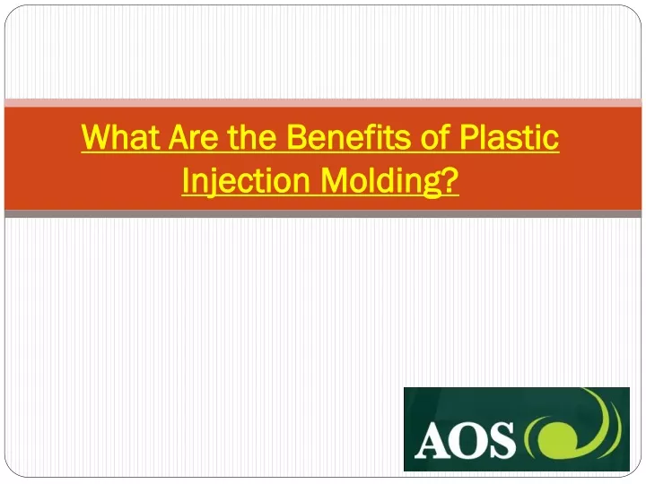 PPT What Are The Benefits Of Plastic Injection Molding PowerPoint