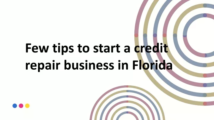 Ppt Few Tips To Start A Credit Repair Business In Florida Powerpoint