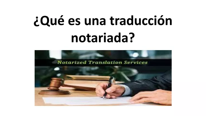 Ppt Qu Es Una Traducci N Notariada Powerpoint Presentation Free