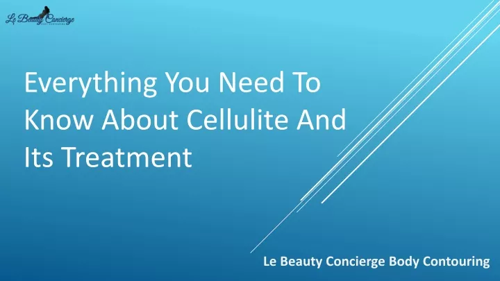 PPT Everything You Need To Know About Cellulite And Its Treatment