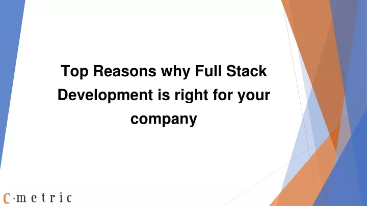 PPT Top Reasons Why Full Stack Development Is Right For Your Company