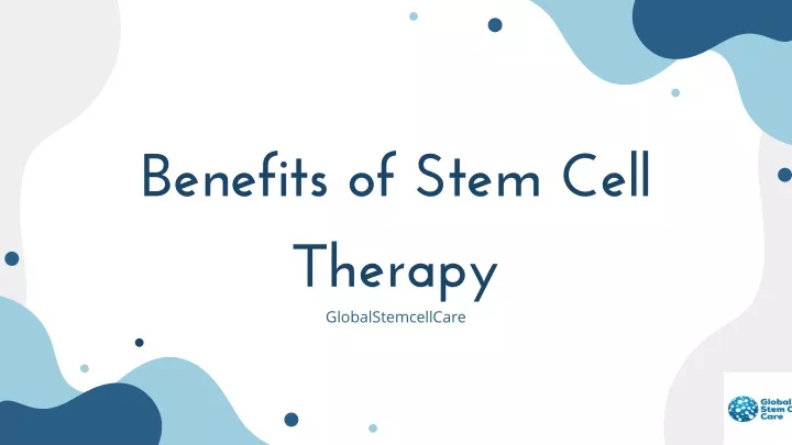 Ppt Benefits Of Stem Cell Therapy Globalstemcellcare Powerpoint