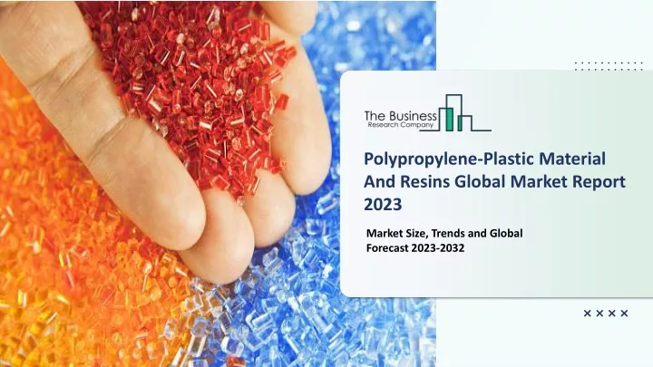 Ppt Polypropylene Plastic Material And Resins Market Powerpoint