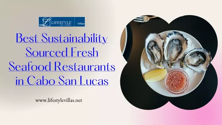 Ppt Best Sustainability Sourced Fresh Seafood Restaurants In Cabo San