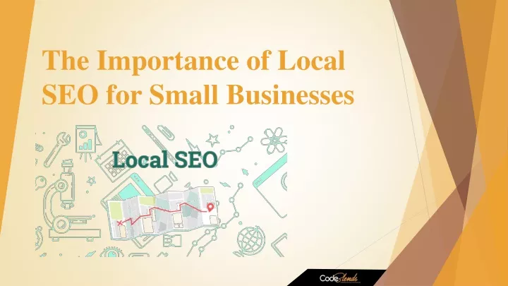 Ppt The Importance Of Local Seo For Small Businesses Powerpoint