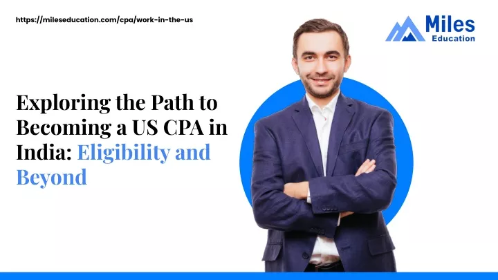 Ppt Exploring The Path To Becoming A Us Cpa In India Eligibility And