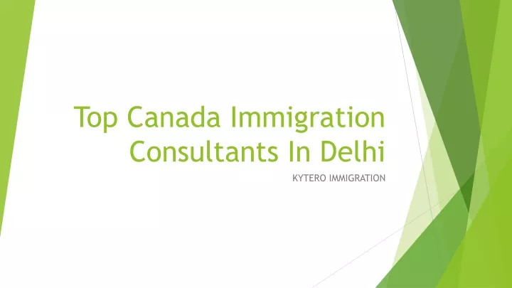 Ppt Top Canada Immigration Consultants In Delhi Powerpoint