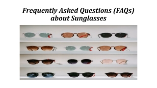 Frequently Asked Questions (FAQs) about Sunglasses