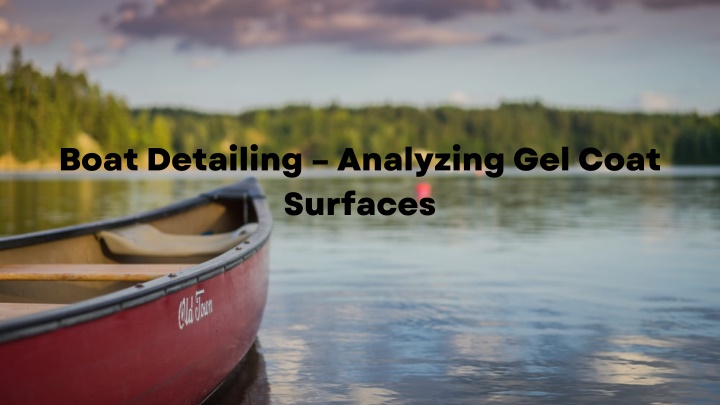 boat detailing analyzing gel coat surfaces