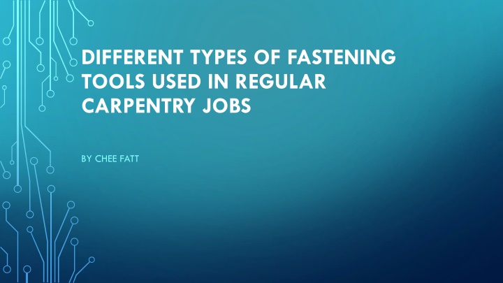 different types of fastening tools used in regular carpentry jobs