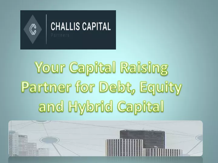 your capital raising partner for debt equity