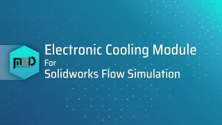 electronic cooling module for solidworks flow simulation