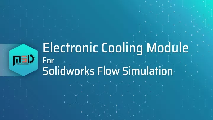 electronic cooling module for solidworks flow simulation