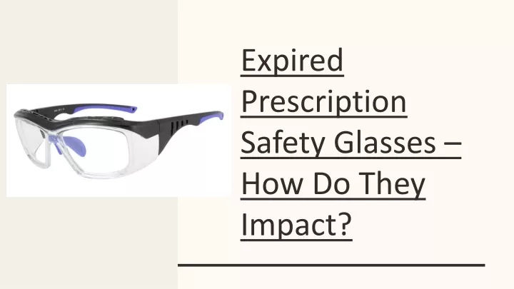 expired prescription safety glasses how do they