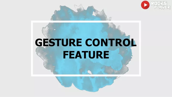 gesture control feature