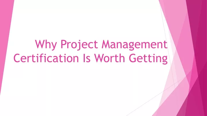 why project management certification is worth