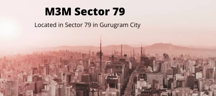 m3m sector 79 located in sector 79 in gurugram