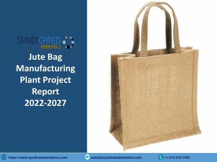 jute bag manufacturing plant project report 2022