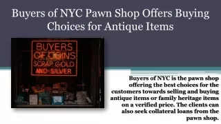 Buyers of NYC Pawn Shop Offers Buying Choices for Antique Items