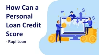 How Can a Personal Loan Credit Score - Rupi Loan