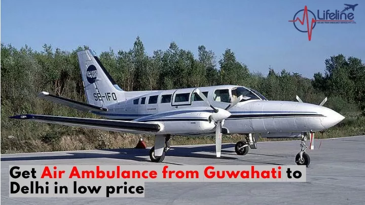 get air ambulance from guwahati to delhi