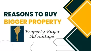 Reasons To Buy Bigger Property