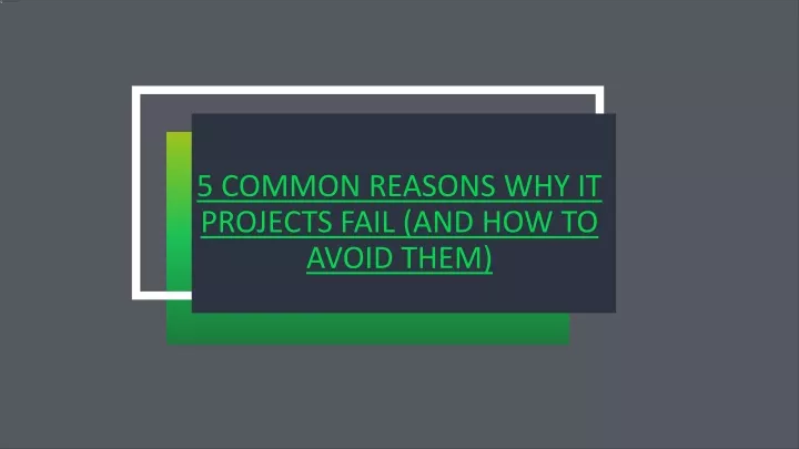 5 common reasons why it projects fail and how to avoid them