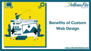 Benefits of Custom Web Design - YellowFin Digital