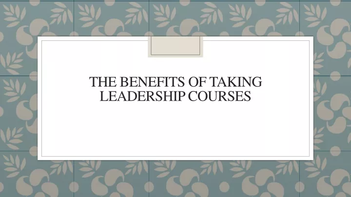 the benefits of taking leadership courses