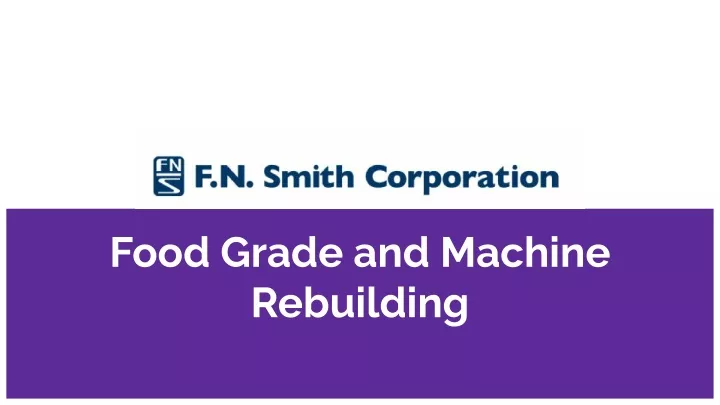 food grade and machine rebuilding