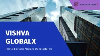 Vishva GlobalX - plastic extruder machine manufacturers