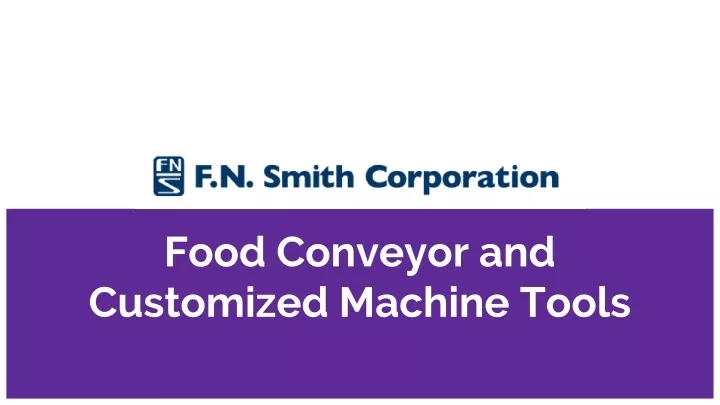 food conveyor and customized machine tools