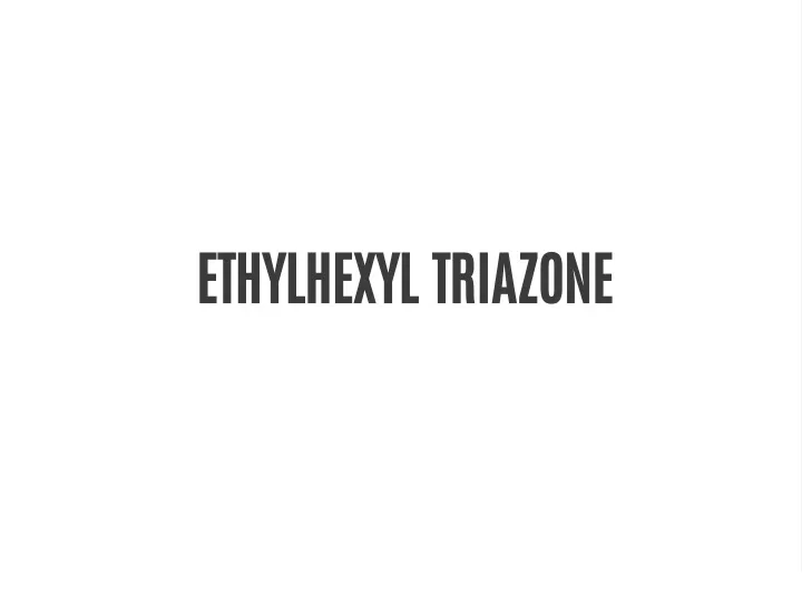 ethylhexyl triazone