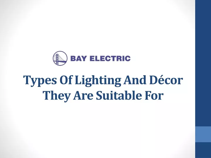 types of lighting and d cor they are suitable for