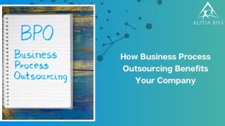 How Business Process Outsourcing Benefits Your Company - Alpha BPO