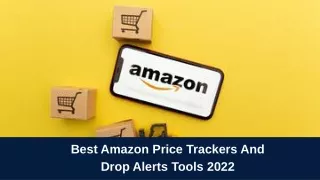 Best Amazon price trackers and drop alerts tools 2022