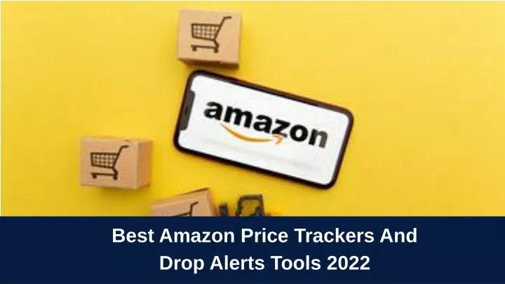 best amazon price trackers and drop alerts tools