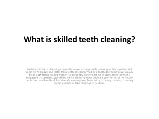 What is skilled teeth cleaning