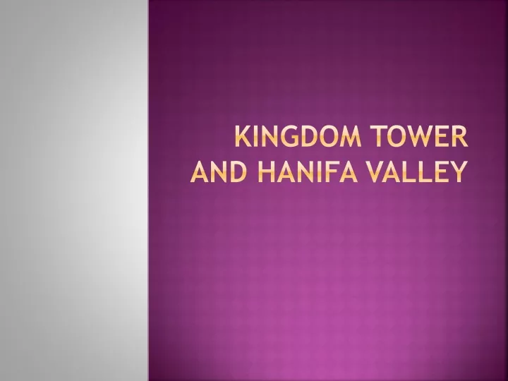 kingdom tower and hanifa valley