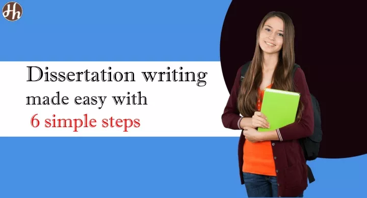 dissertation writing made easy with 6 simple steps