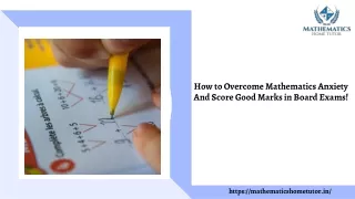 How to Overcome Mathematics Anxiety And Score Good Marks in Board Exams!