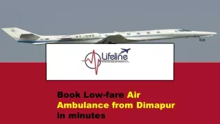 Get Budget Friendly Air Ambulance from Dimapur by Reliable Company