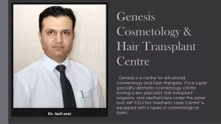 Genesis Cosmetology & Hair Transplant Centre - Dr. Anil soni