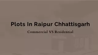 Plots In Raipur Chhattisgarh — Commercial VS Residential